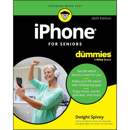 iPhone For Seniors For Dummies, 2025 Edition by Dwight Spivey